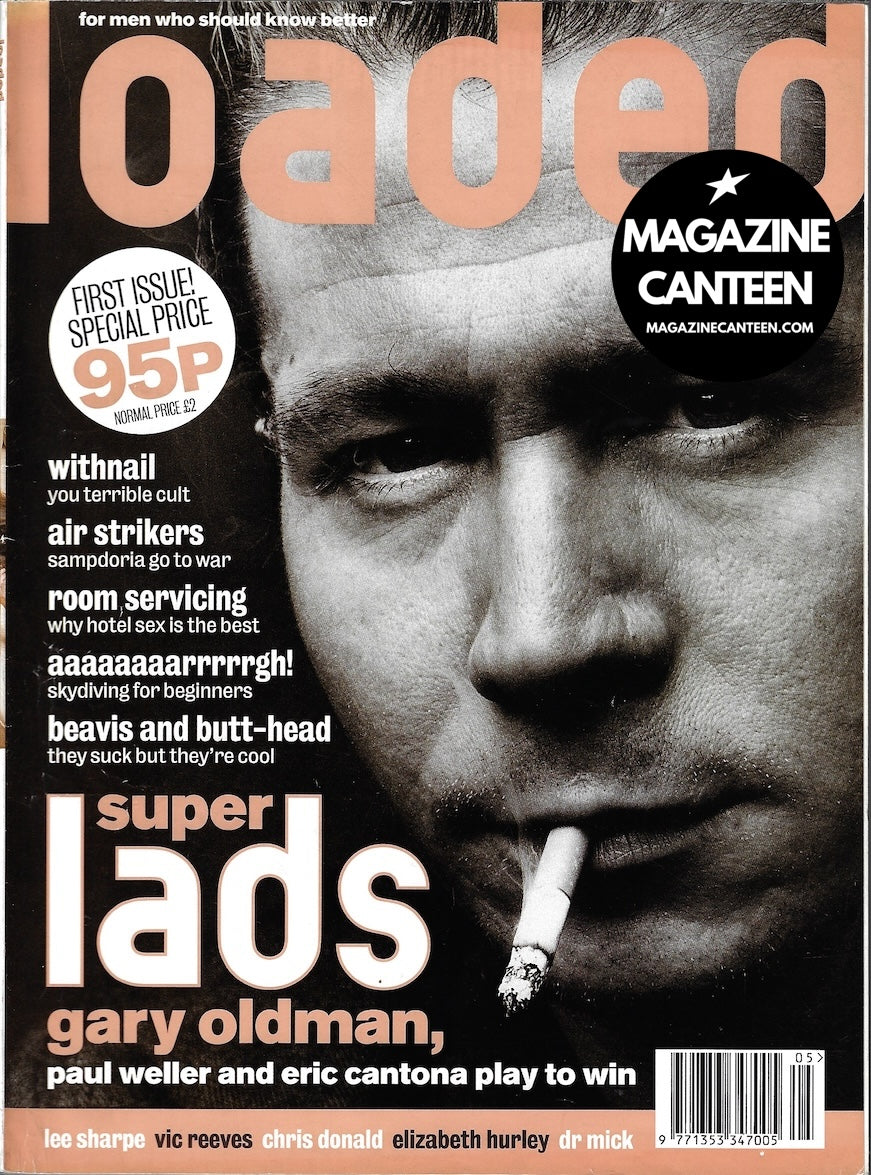 Loaded Magazine - Gary Oldman ELIZABETH HURLEY Paul Weller ISSUE 1