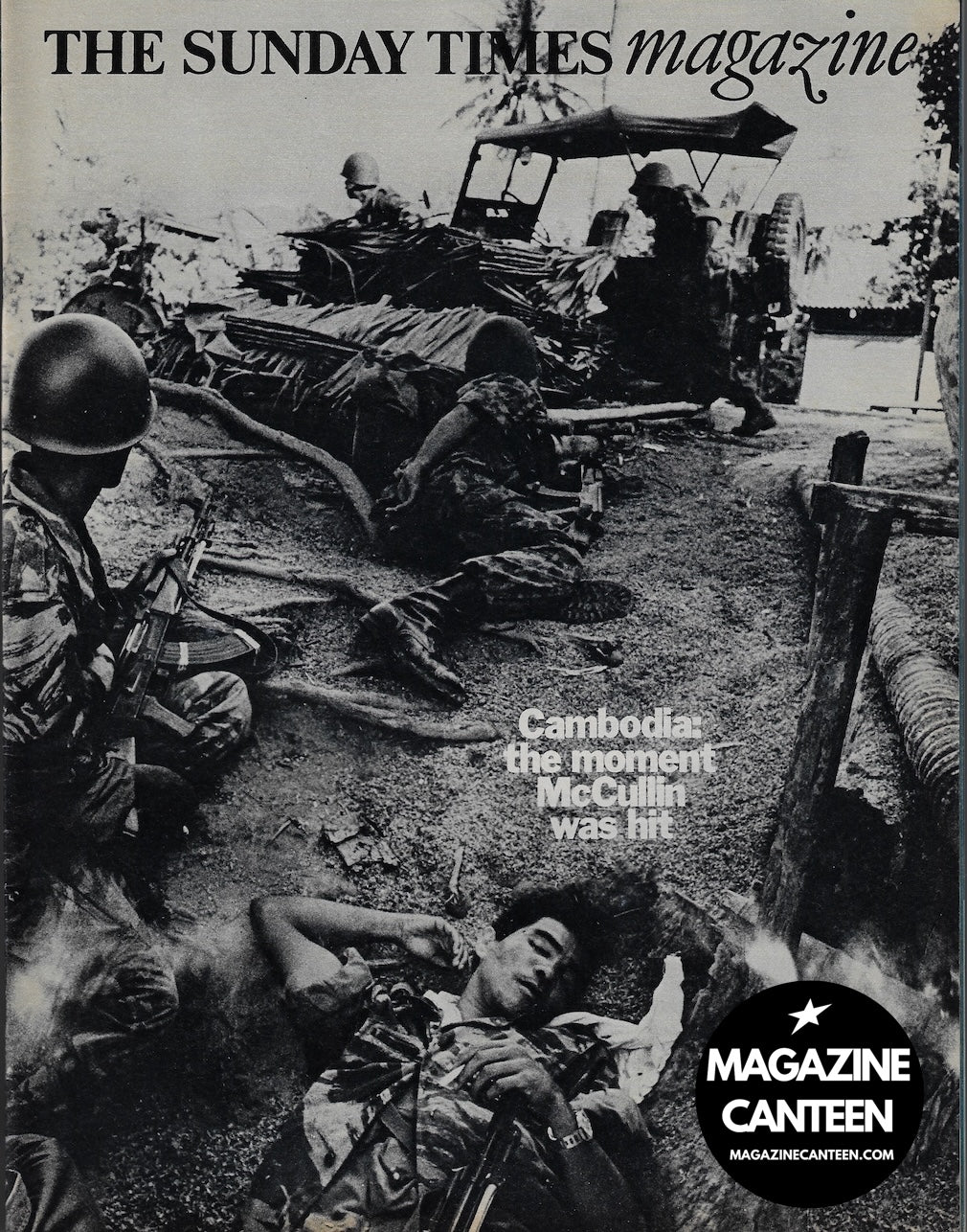 rare The Sunday Times Magazine - Don McCullin CAMBODIA The Moment Was Hit